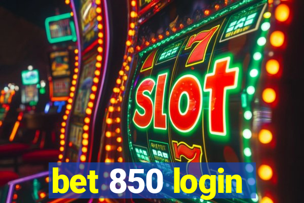 bet 850 login